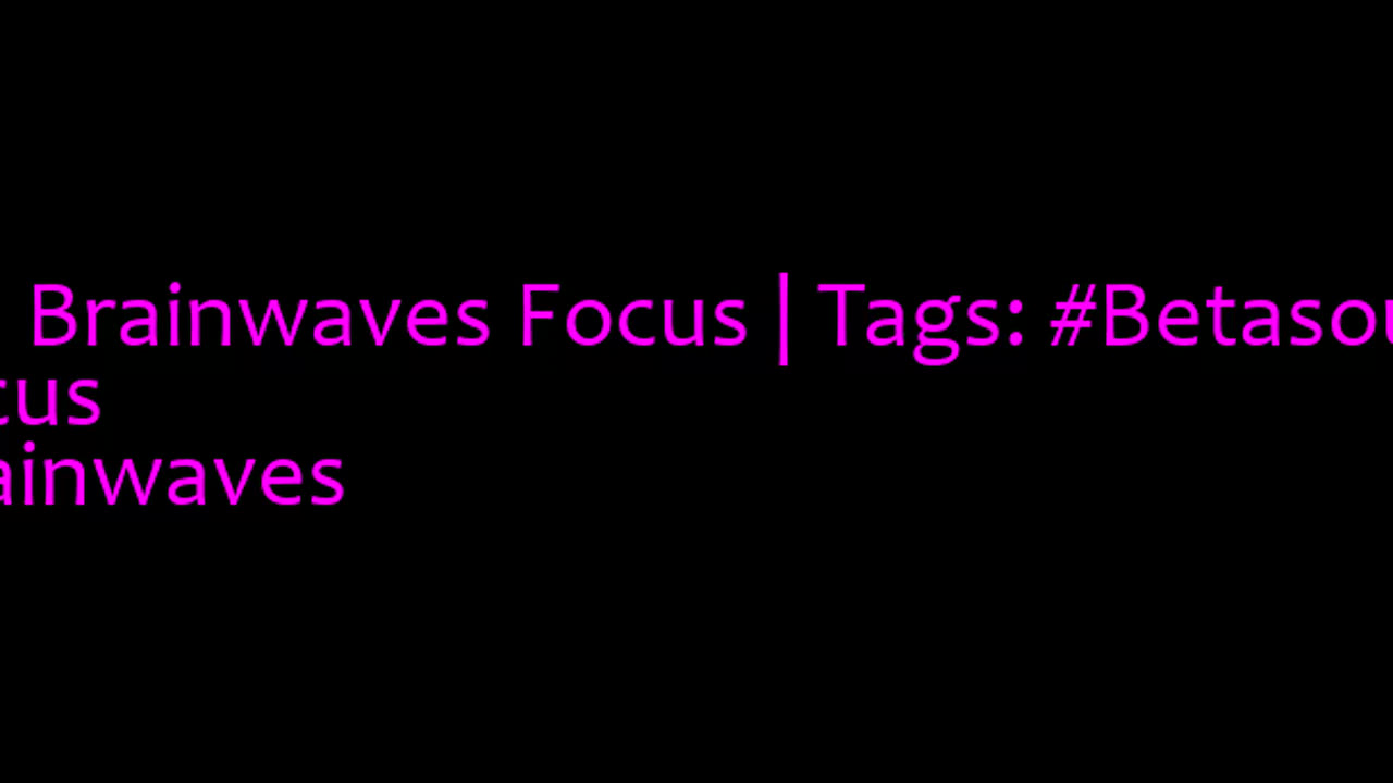 beta_brainwaves_focus_20Hz__Betasounds_ _focus_ _brainwaves_17116305692282884