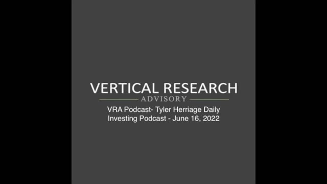 VRA Podcast- Tyler Herriage Daily Investing Podcast - June 16, 2022