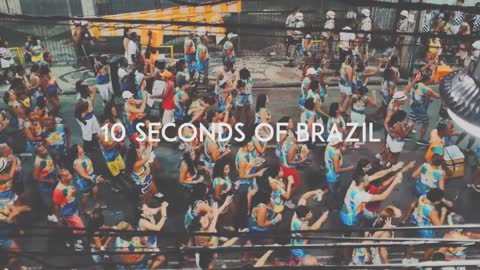 10 seconds of Brazil