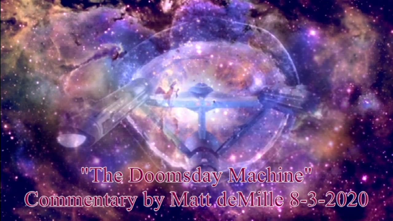 Matt deMille Star Trek Commentary: The Doomsday Machine