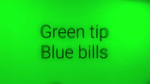 green tip blue bills+