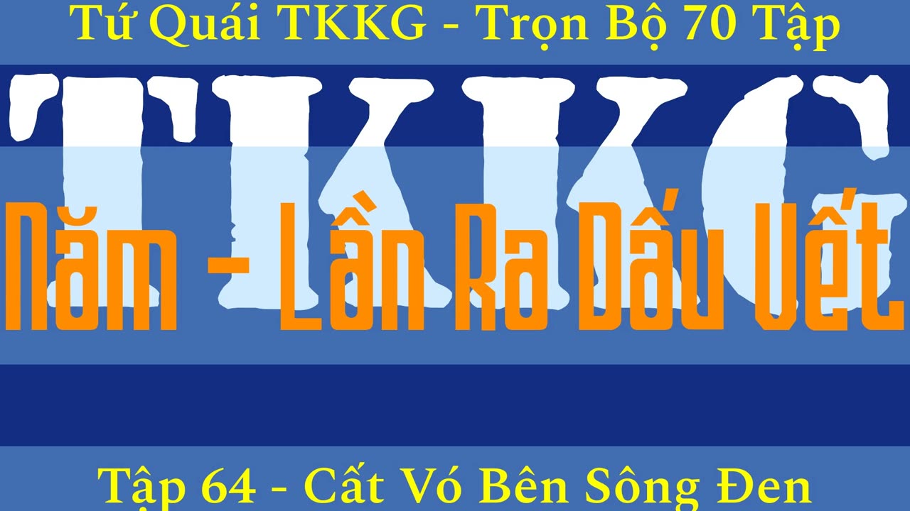 Tứ Quái TKKG ♦ Trọn Bộ 70 Tập ♦ Tập 64 - Cất Vó Bên Sông Đen ♦ Sách Nói ♦ Minh Nguyệt Đọc