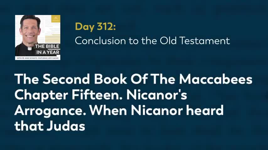 Day 312: Conclusion to the Old Testament — The Bible in a Year (with Fr. Mike Schmitz)