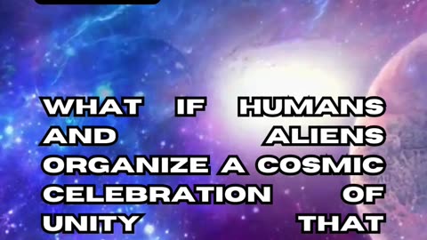 Alien-Human Cosmic Celebration of Unity