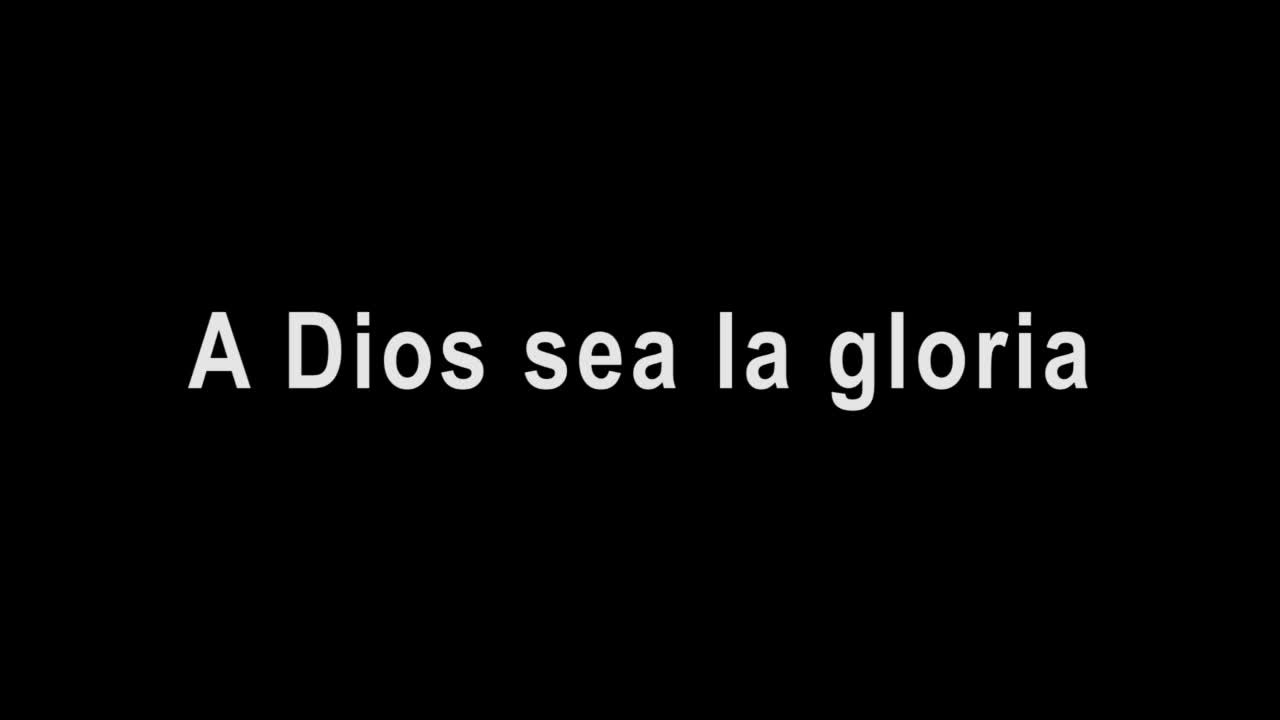 A Dios sea la gloria