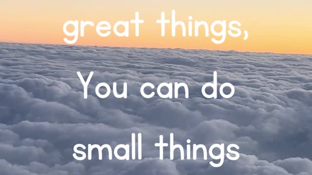 Do great things