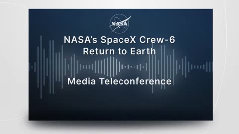 NASA_s SpaceX Crew-6 Return to Earth (Official NASA Briefing) - Sept. 4_ 2023