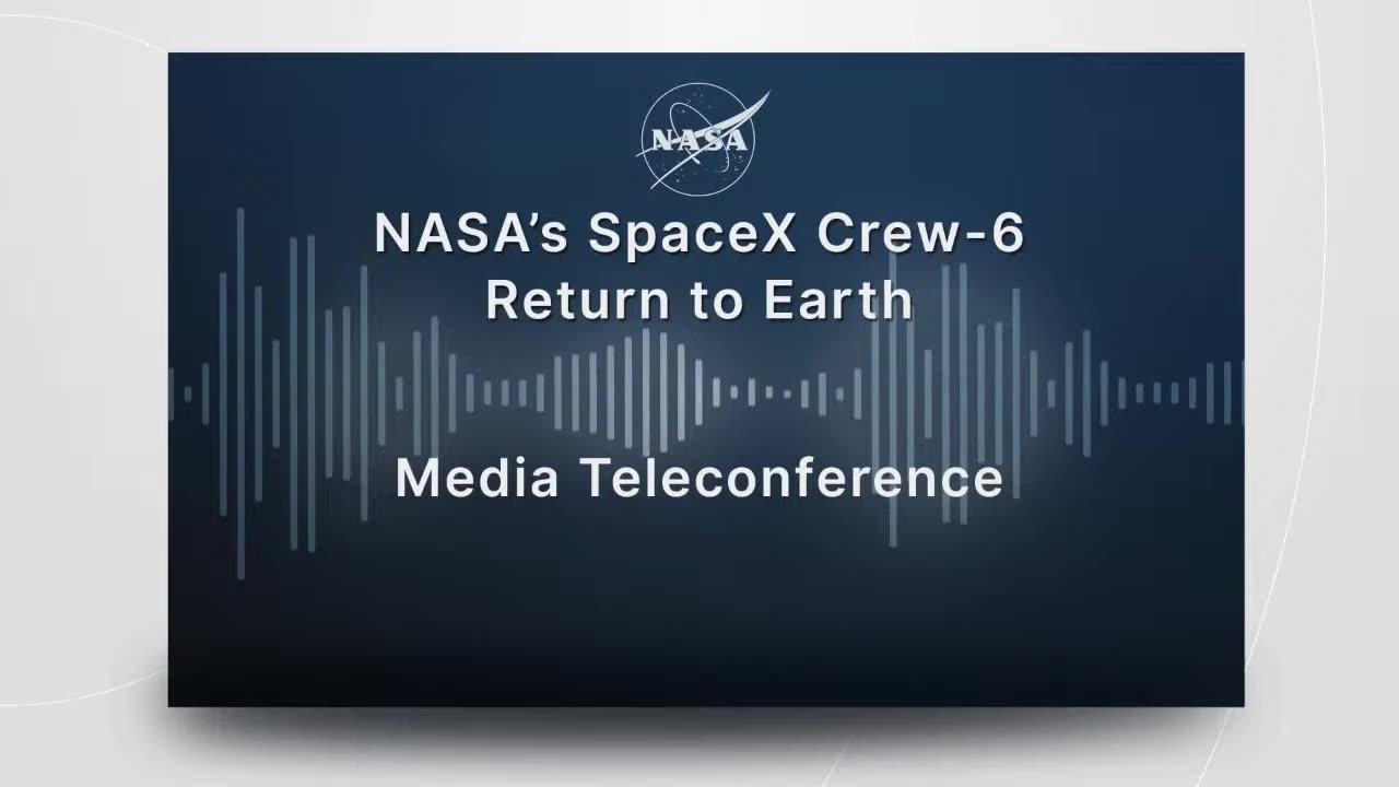 NASA_s SpaceX Crew-6 Return to Earth (Official NASA Briefing) - Sept. 4_ 2023