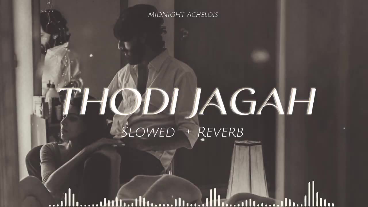 Thodi Jagah [Slowed+Reverb]- Arijit Singh - Midnight Achelois