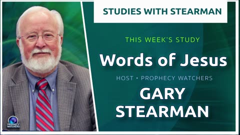 Studies with Stearman: The 7 Most Amazing Words in the Bible-APRIL 20 2023