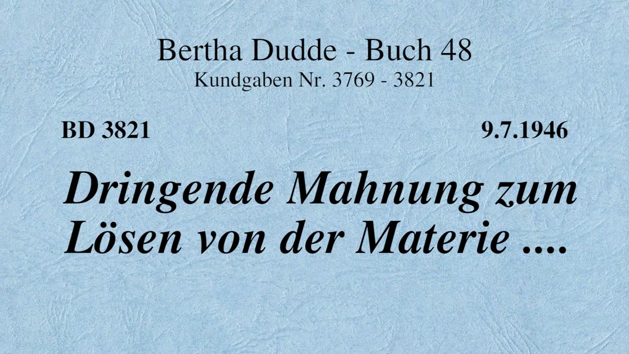 BD 3821 - DRINGENDE MAHNUNG ZUM LÖSEN VON DER MATERIE ....