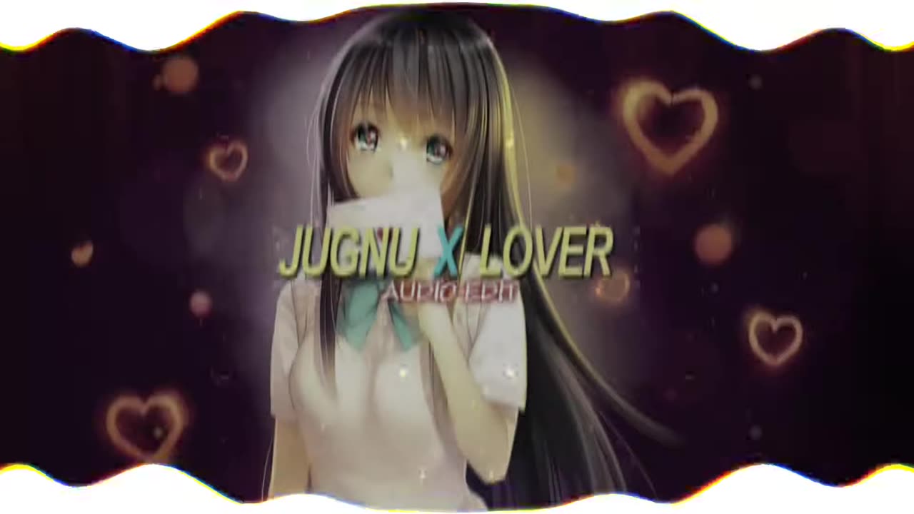 Jugnu x Lover (AUDIO EDIT)