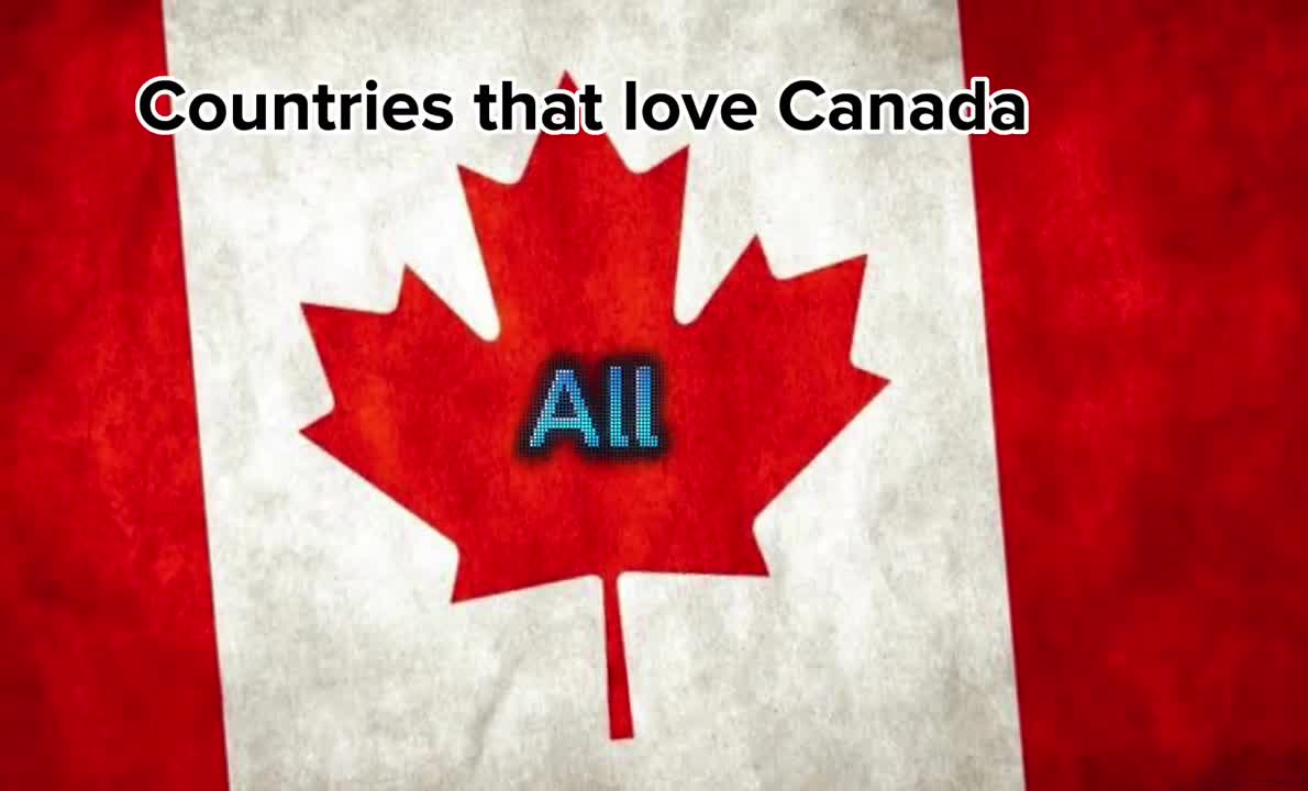 Countries that love Canada 🇨🇦