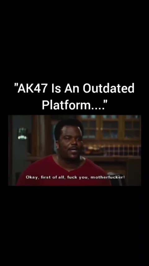 "AK47 Is Out Dated"