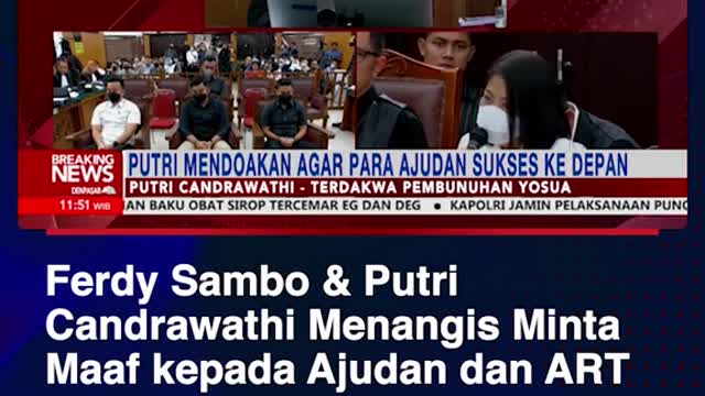 Ferdy Sambo & PrincessCandrawathi Crying Apologies to Ajudan and ART