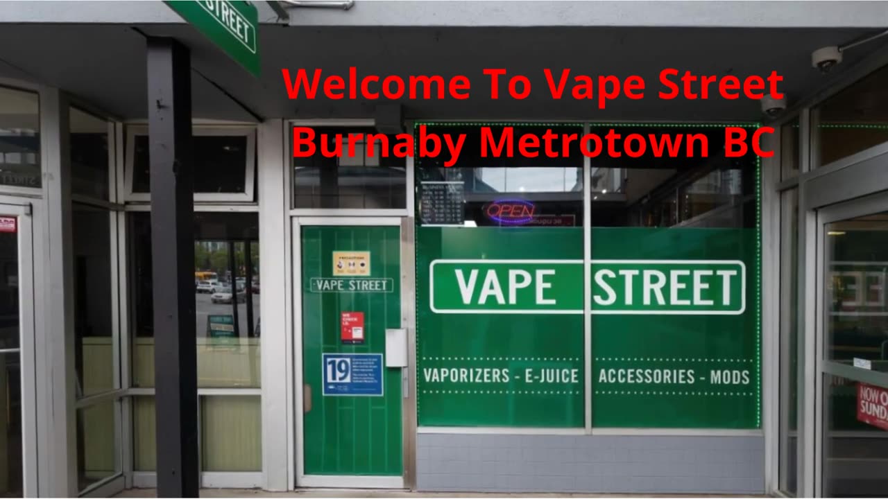 Vape Street : Perfect Vape Shop in Burnaby Metrotown, BC | V5H 2A1