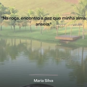 "Na roça, encontro a paz que minha alma anseia." - Maria Silva 🌾✨🌿