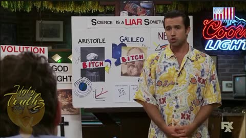 "It's always sunny in Philadelphia " clip. UglyTruthz, Evolution VS God Almighty( Flat Earth Model)