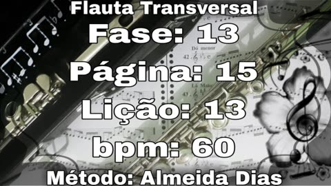 Fase: 13 Página: 15 Lição: 13 - Flauta [60 bpm]