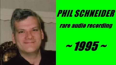 Phil Schneider - 1995 rare audio recording