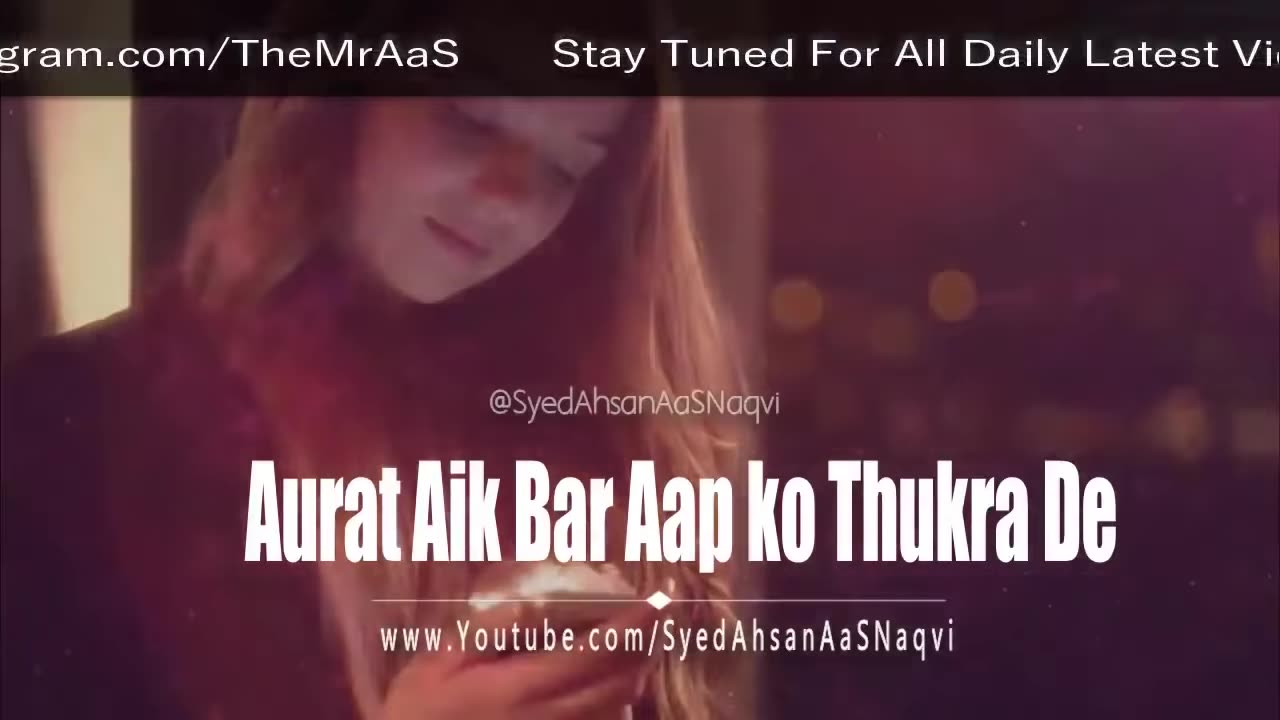 Aurat Aik Bar Aapko Thukra De To Wapis Kabhi Nahi Aati