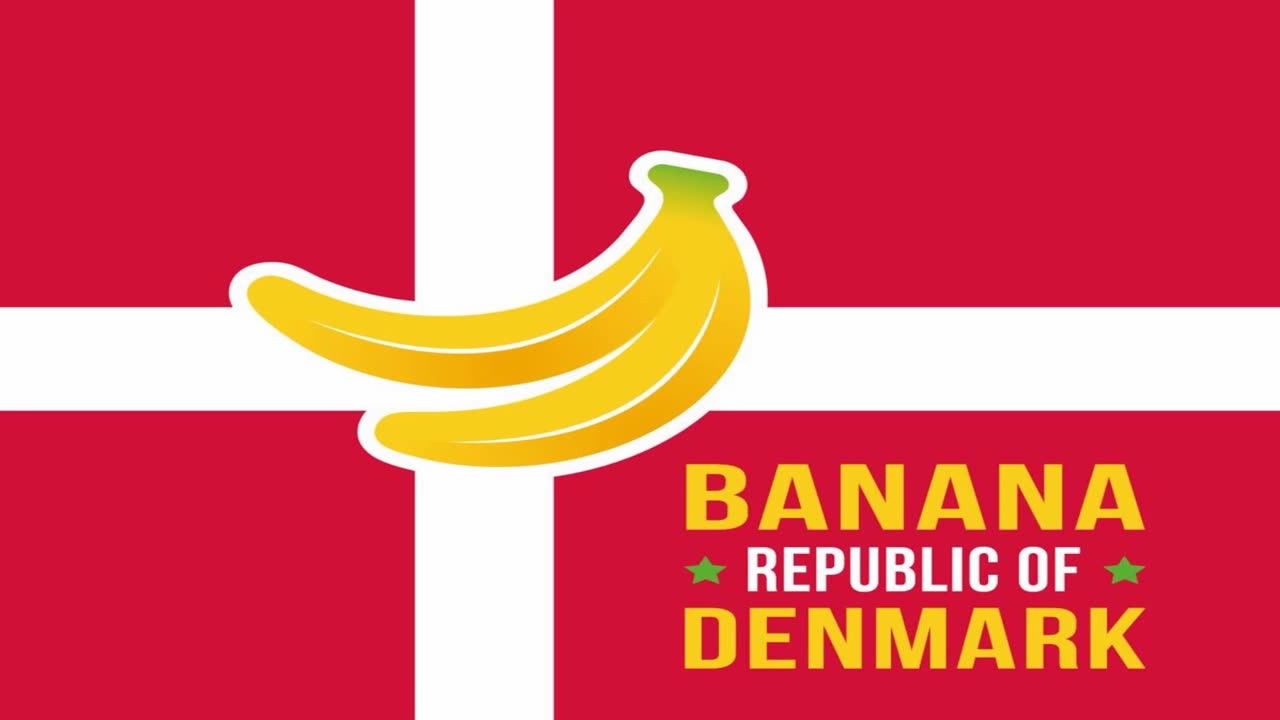 The new banana republic of Denmark.