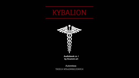 Kybalion - Trzech Wtajemniczonych. Audiobook PL cz. I by Krummi Art