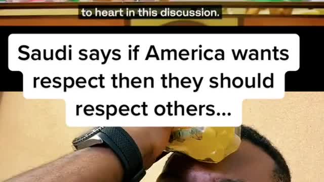 Saudi says if America wants respect then they should respect others...