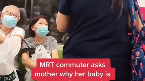 MRT commuter asks mother why her baby is not wearing a mask