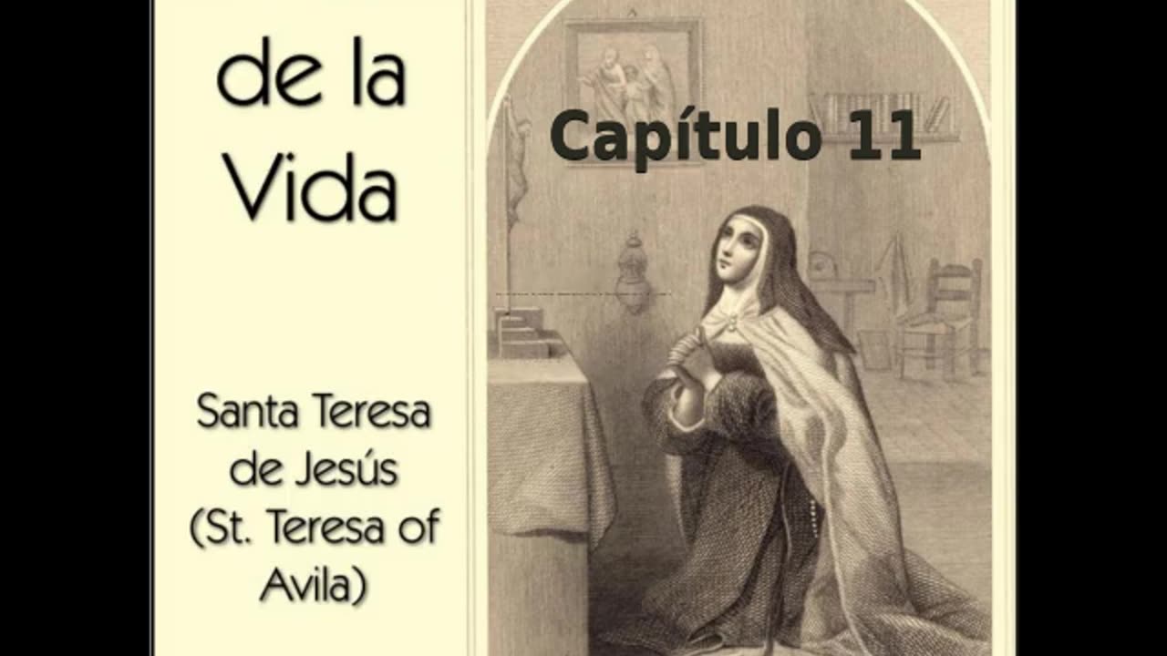 ✝️ El Libro de la Vida por Saint Teresa of Avila - Capítulo 11 🙏️