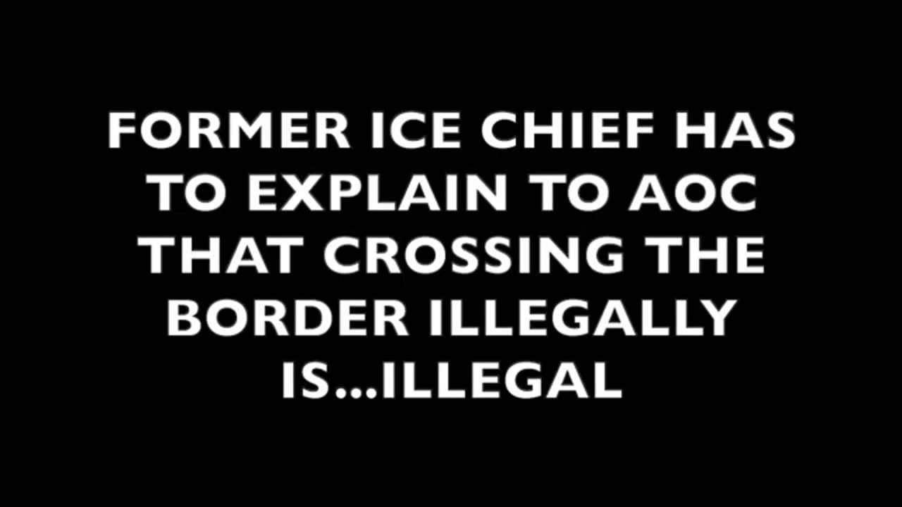 Flashback! Former ICE Director Explains to AOC that Crossing the Border Illegally is...