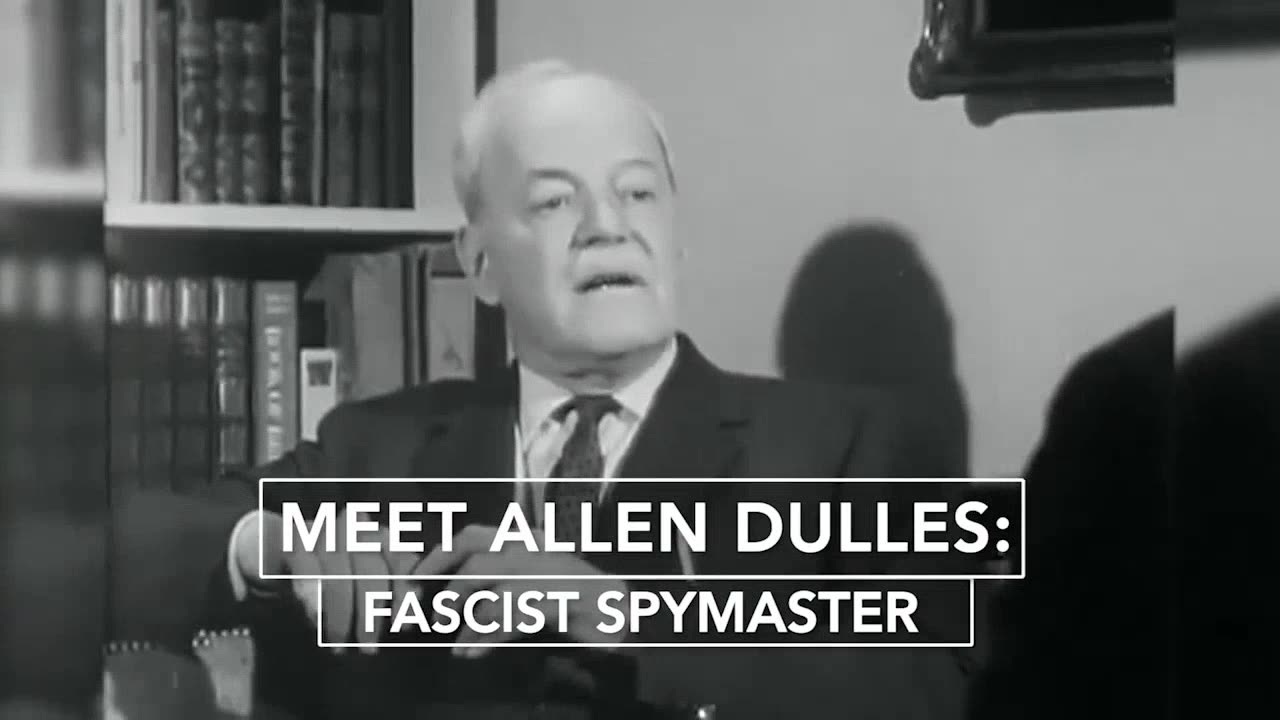 Meet Allen Dulles: Fascist Spymaster [2015]