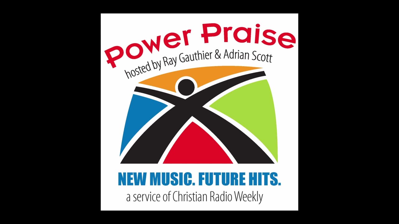 Power Praise Radio - With Ray Gauthier & Adrian Scott - Episode 05