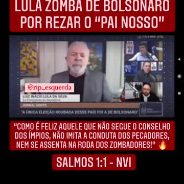 LULA ZOMBA DA ORAÇÃO DO PAI NOSSO
