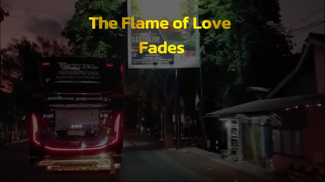 The Flame of Love Fades