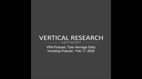 VRA Podcast: Tyler Herriage Daily Investing Podcast - Feb 17, 2022