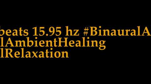 binaural_beats_15.95hz_RelaxingVibes BinauralSleepHarmonics BinauralMindfulness