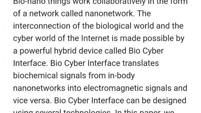 Internet of bio-nano things (IoBNT) is a novel communication paradigm where tiny, biocompatible and non-intrusive devices collect and sense biological signals from the environment Internet of bio-nano things (IoBNT)