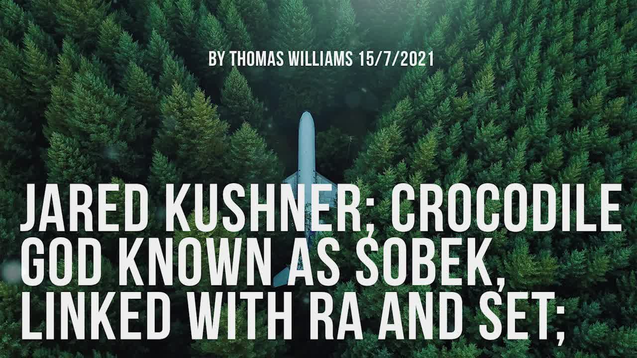 Jared Kushner; Crocodile god known as Sobek, linked with Ra and SET;