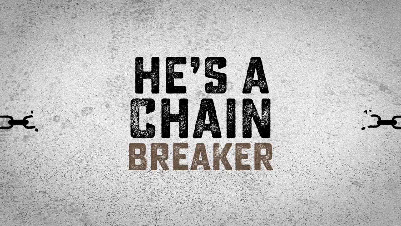 Zach Williams - Chain Breaker (Official Lyric Video)