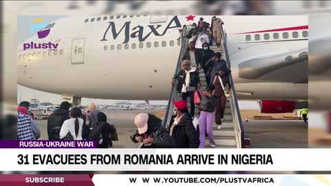 Russia-Ukraine War: 31 Evacuees From Romania Arrive In Nigeria | NEWS
