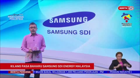 21 JULAI 2022 – BERITA PERDANA – KILANG FASA BAHARU SAMSUNG SDI ENERGY MALAYSIA