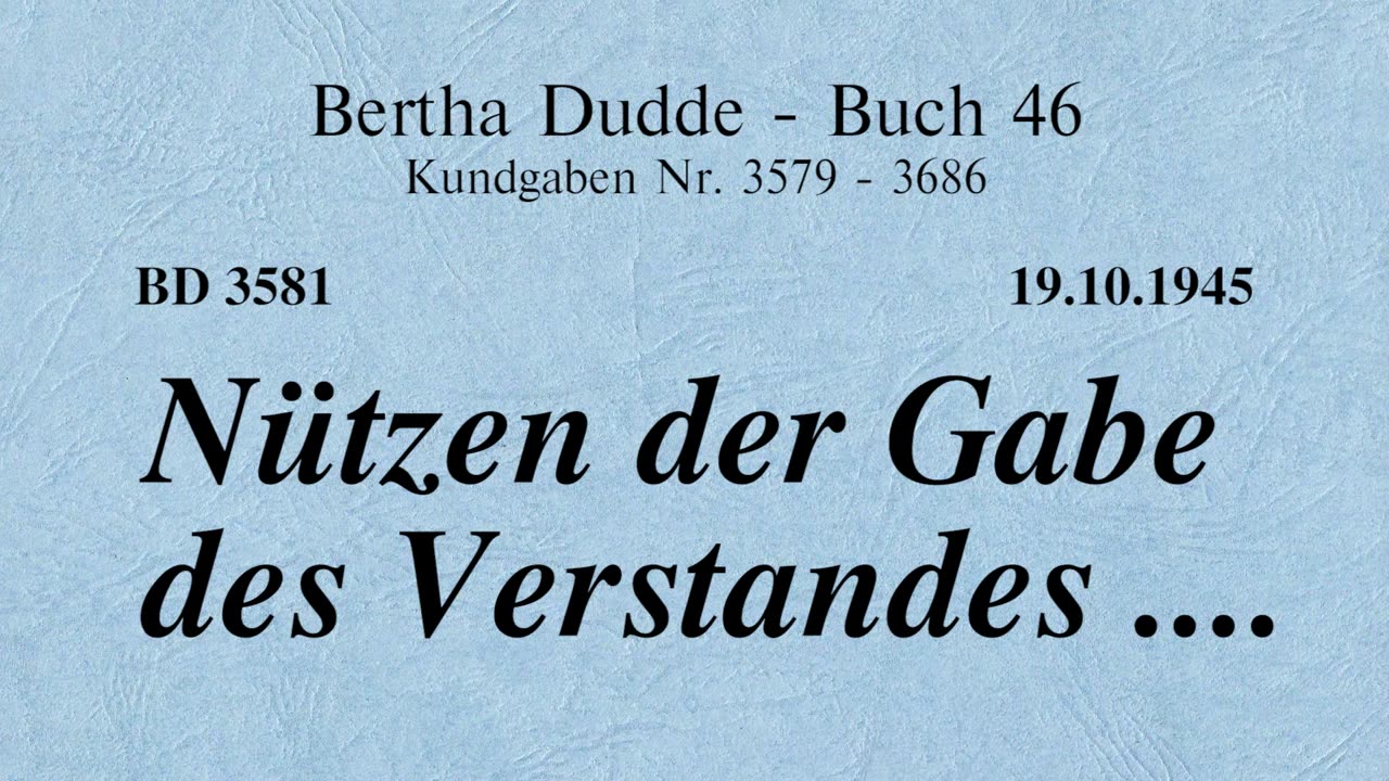 BD 3581 - NÜTZEN DER GABE DES VERSTANDES ....