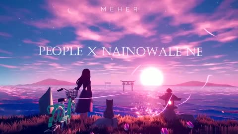 People X Nainowale Ne _ Chillout Mashup _Lofi Song _ Hindi English Song _Hindi Love Song