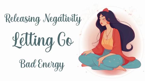 Releasing & Letting Go of Other's Negativity and Bad Energy (Guided Meditation)