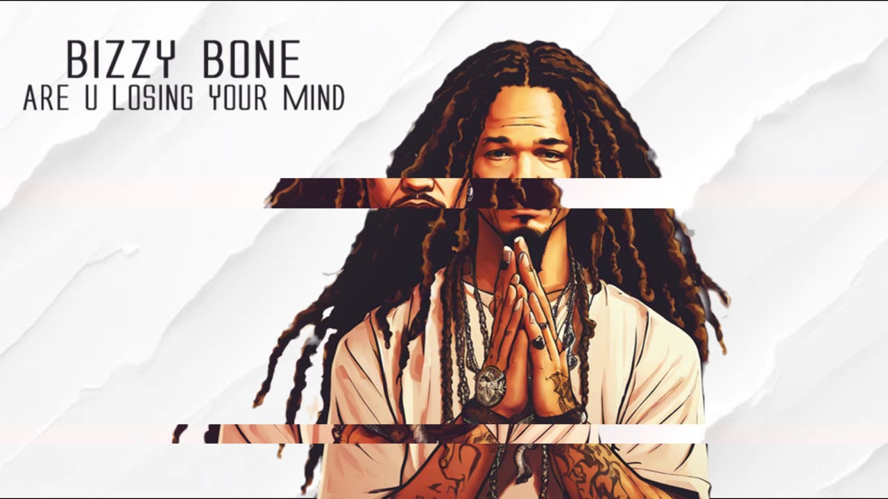 Bizzy Bone - Are U Losing Your Mind