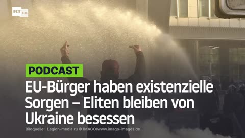 EU-Bürger haben existenzielle Sorgen – Eliten bleiben von Ukraine besessen