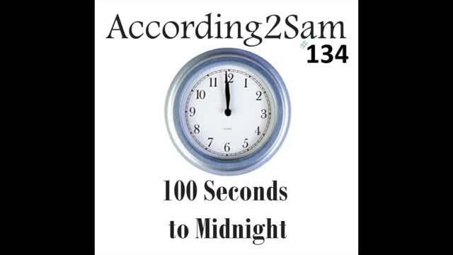 According2Sam #134 '100 Seconds to Midnight'