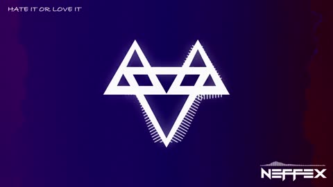 NEFFEX - Hate It or Love It