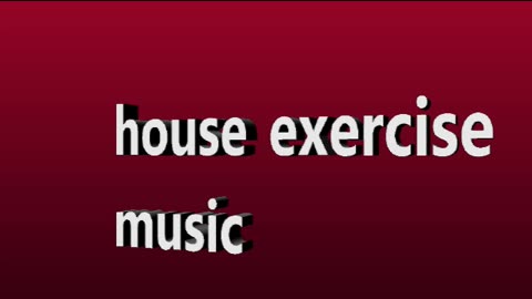 House exercise music